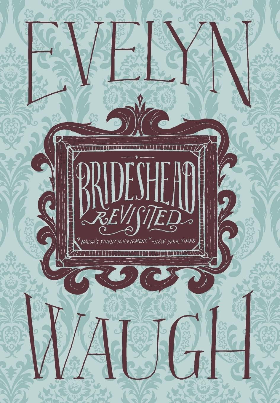 "Brideshead Revisited," by Evelyn Waugh.
