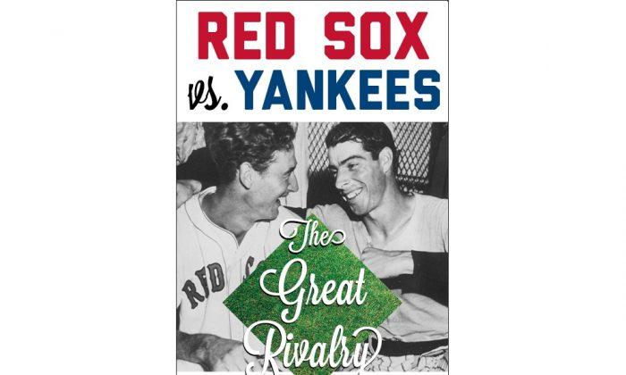 RED SOX vs. YANKEES: The Great Rivalry