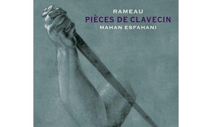Album Review: Mahan Esfahani - ‘Rameau: Pièces de Clavecin’