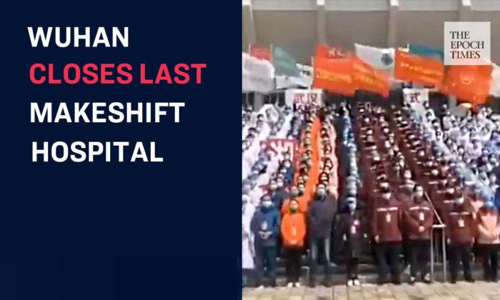 Celebrations Held at Wuhan’s Makeshift Hospitals After City Closes Them Down