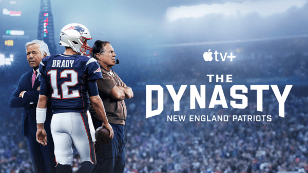 TV poster for “The Dynasty New England Patriots.’ (Apple TV+)
