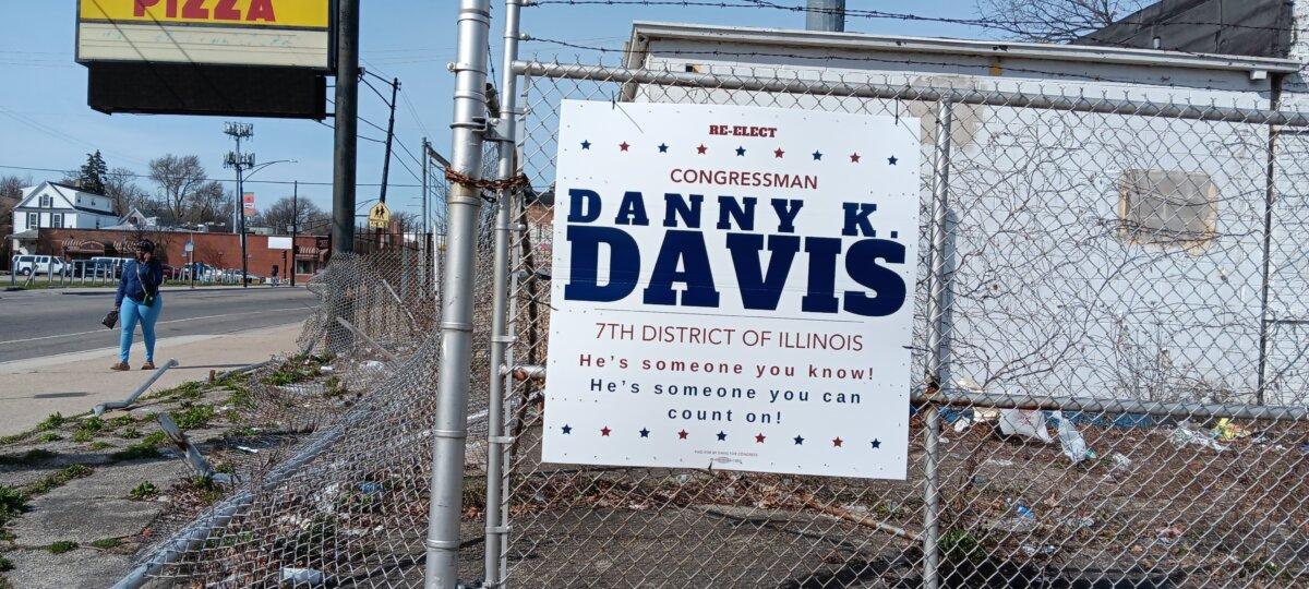 A campaign sign for Rep. Danny K. Davis (D-Ill.) on Chicago's West Side on March 19, 2024. The incumbent's opponents this cycle include Chicago Treasurer Melisssa Conyears-Ervin and community organizer Kina Collins (Nathan Worcester/The Epoch Times).