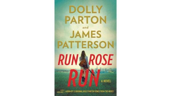 ‘Run, Rose, Run’: Run Away With Dolly Parton and James Patterson