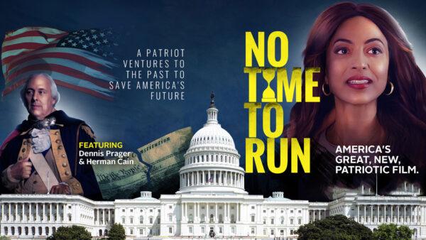 No Time to Run | America’s Great, New, Patriotic Film