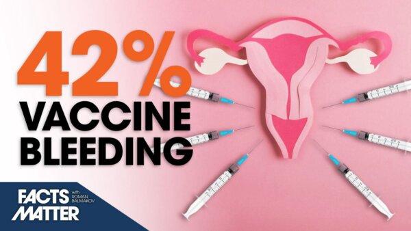Vaccinated Women Get Irregular Menstrual Cycle, Heavier Bleeding: Studies | Facts Matter