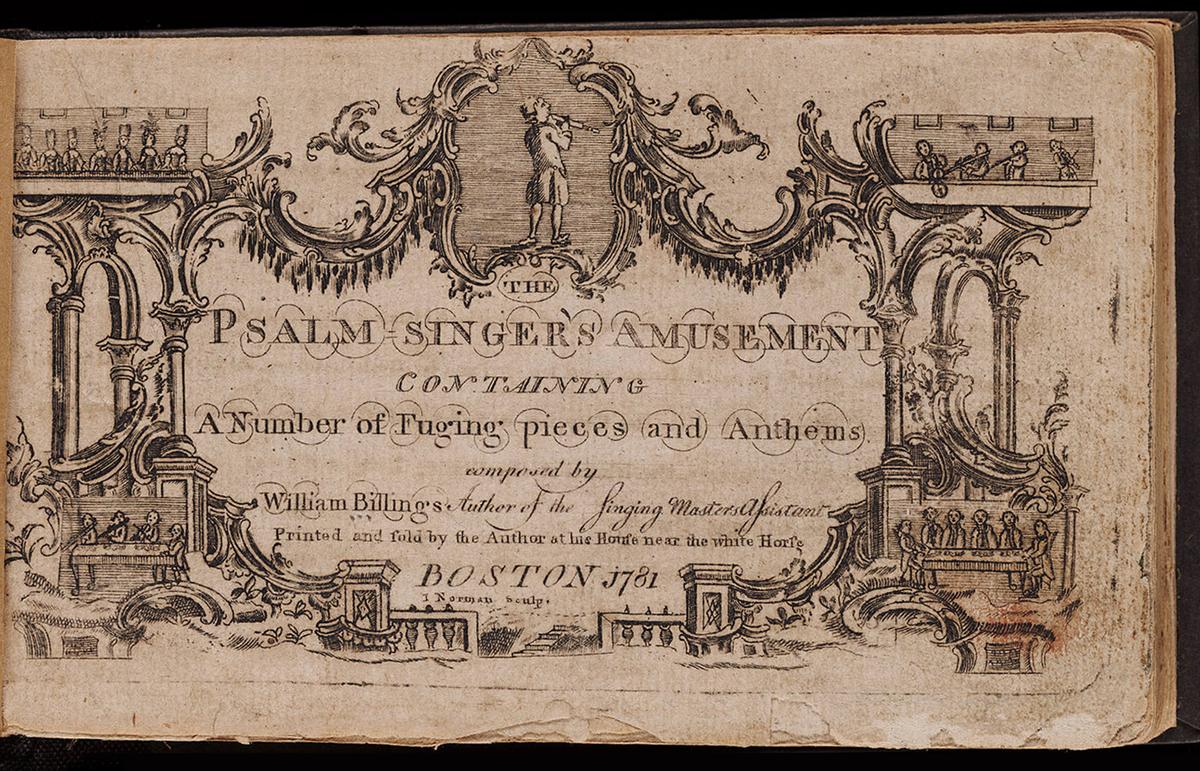 "The Psalm-Singers Amusement" contains a number of choral pieces and anthems composed by William Billings, 1781. Yale University Library. (Public Domain)