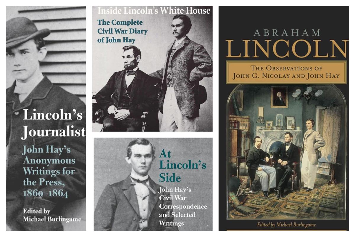 Some of Michael Burlingame's books with John Hays's works as source material.