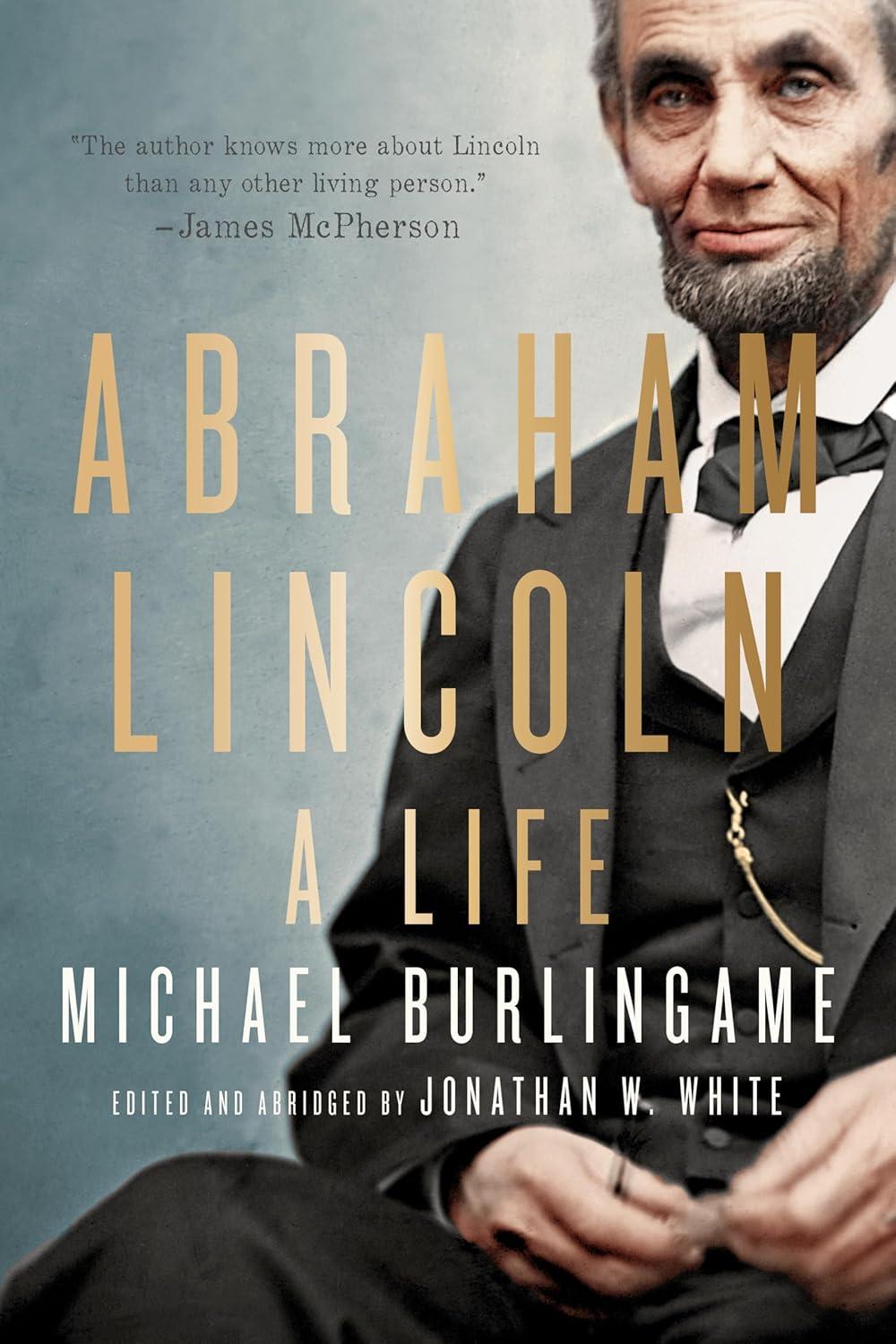 The two-volume, comprehensive biography of Abraham Lincoln, by Michael Burlingame.