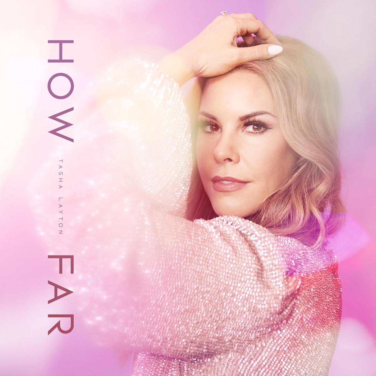 Cover for Tasha Layton’s 2022 album “How Far,” featuring hit songs "Into the Sea" and "Look What You've Done." (Bec Recordings)