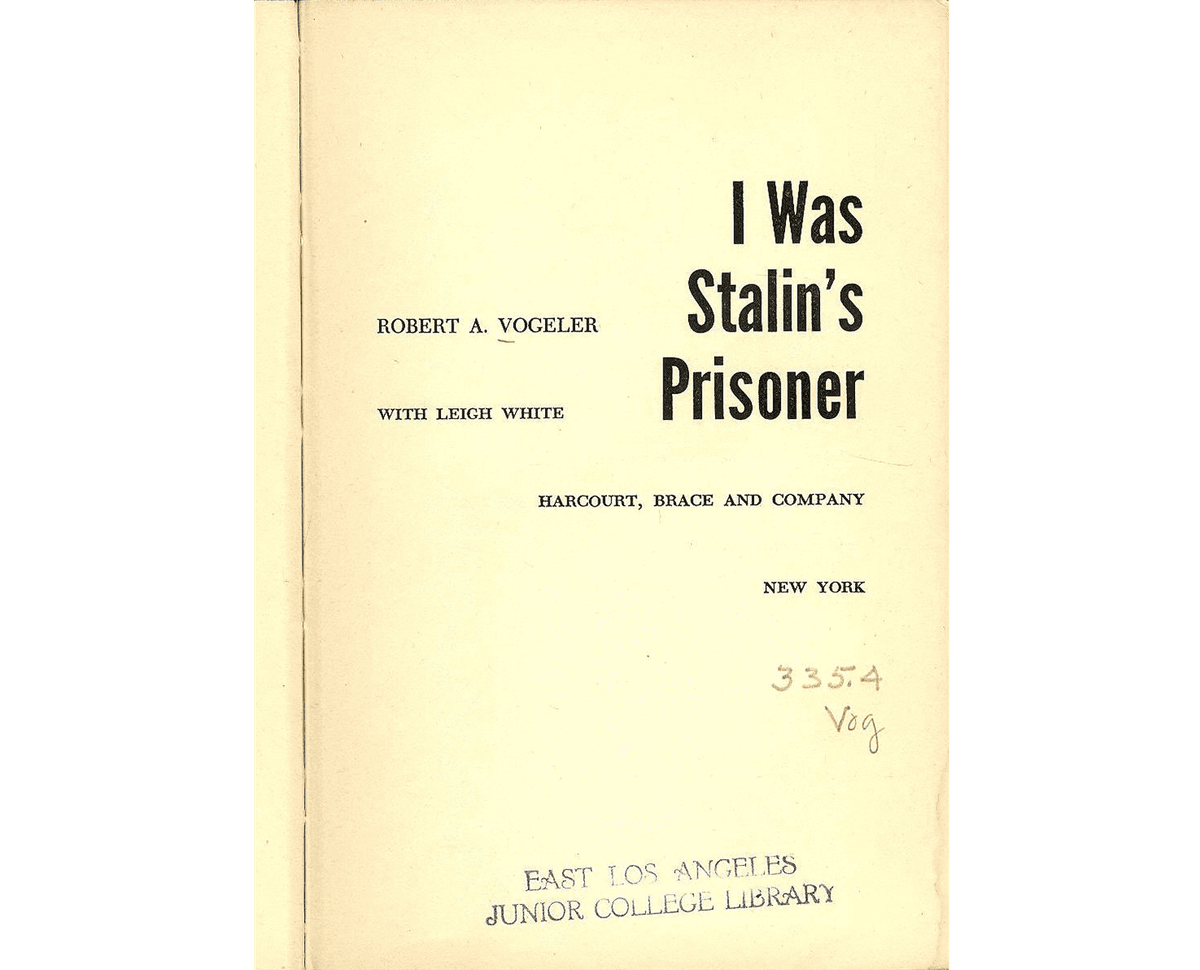 "I Was Stalin's Prisoner" by Robert Vogeler with journalist Leigh White recounts the former's experiences as a prisoner of the communists.