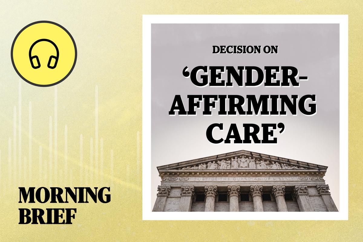 🎧 Five Takeaways From the Supreme Court’s Ruling on Transgender Procedures