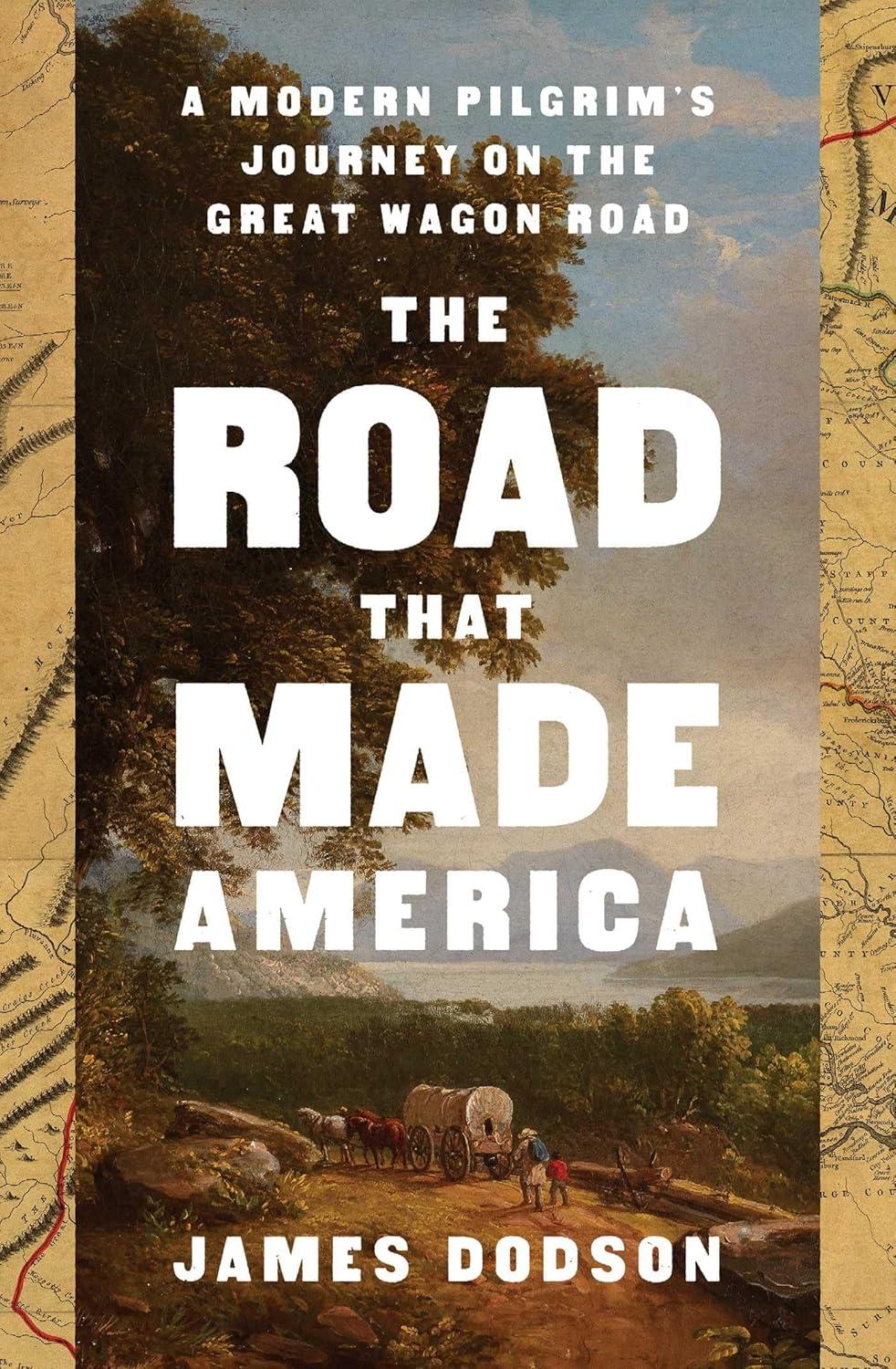 James Dodson's journey on the Great Wagon Road connected him to history: that of his family, and the nation itself.