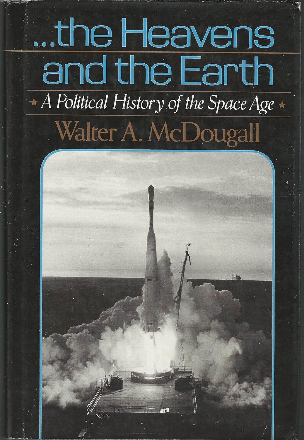 "The Heavens and the Earth" earned Walter A. McDougall a Pulitzer Prize in 1986.