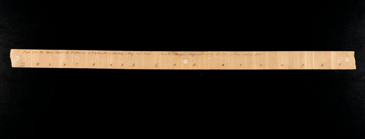 Morse's telegraph message, "What Hath God Wrought," sent and transcribed on May 24, 1844. National Museum of American History, Smithsonian, Washington. (Public Domain)