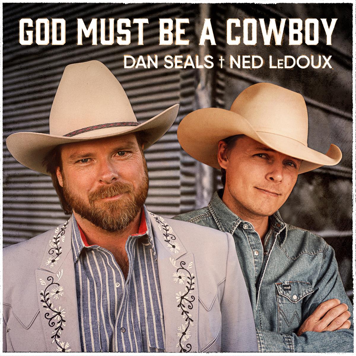 Cover for the new duet, “God Must Be A Cowboy,” featuring Ned LeDoux and the late Dan Seals. (Courtesy of Melody Place Records)