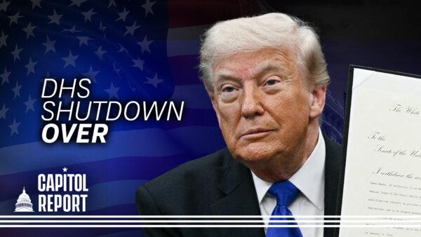 Trump Signs Funding to End Homeland Security Shutdown, Following House Resolution on ICE, Border Patrol | Capitol Report