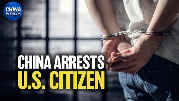 China Arrests US Citizen; SpaceX’s Ambition May Depend on China