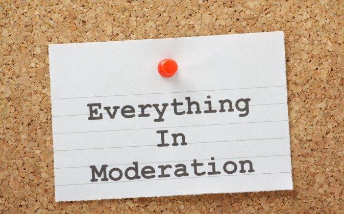 Everything (and Nothing) in Moderation