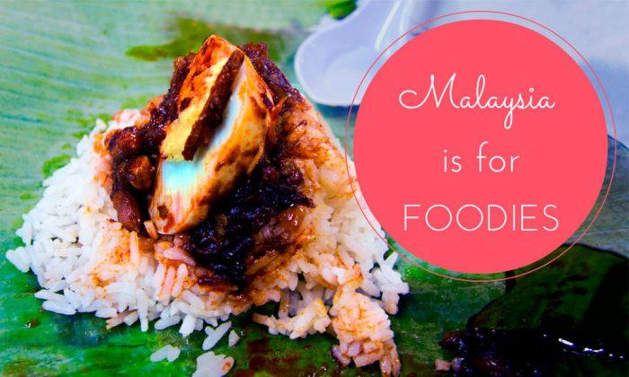 Malaysia Is for Foodies!
