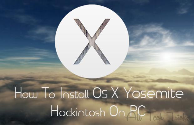 How to Install OS X Yosemite Hackintosh On PC