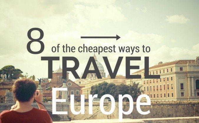 8 of the Cheapest Ways to Travel Europe