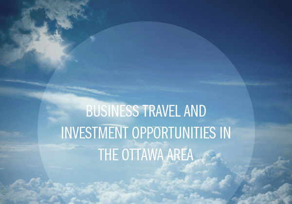 Business Travel and Investment Opportunities in the Ottawa Area