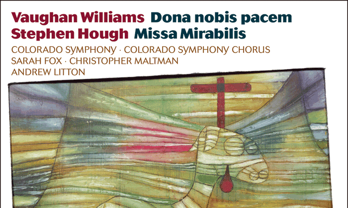 Album Review: Williams - Dona Nobis Pacem / Hough - Missa Mirabilis