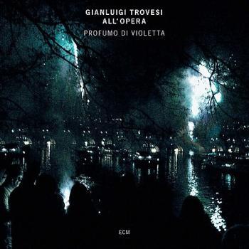 Jazz Album Review: “All'Opera”—Gianluigi Trovesi