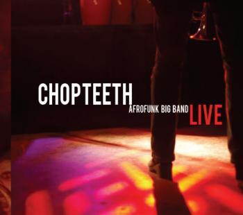 Album Review: Chopteeth - ‘Chopteeth Live’
