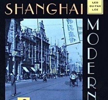 What Was Shanghai? A Review of ‘Shanghai Modern’ by Leo Ou-fan Lee
