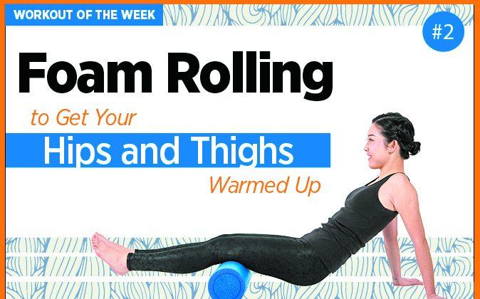 Foam Rolling Whole-Body Warmup Part 2: Hips and Thighs