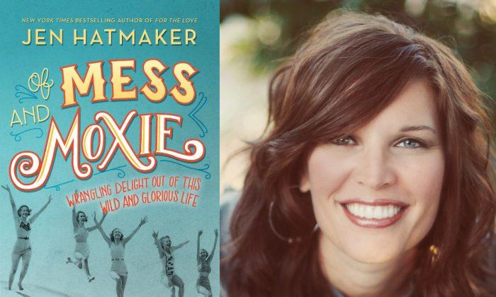 Book Review: ‘Of Mess and Moxie: Wrangling Delight Out of This Wild and Glorious Life’