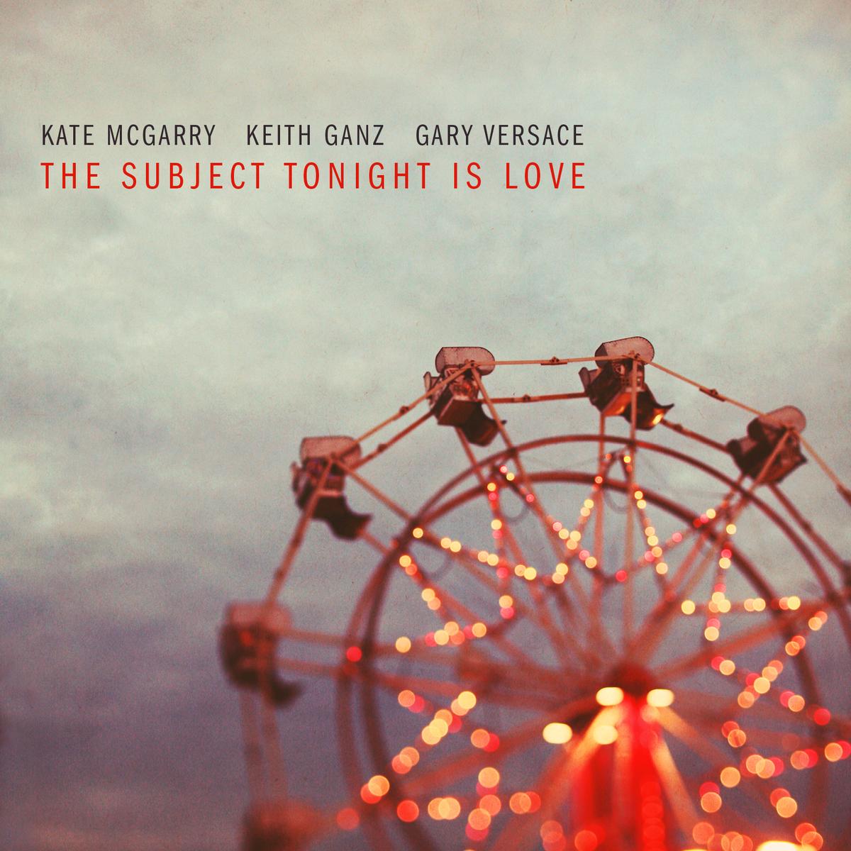 Kate McGarry and Her Trio Concentrate on Love