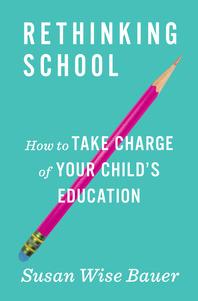 "Rethinking School: How to Take Charge of Your Child’s Education." (W. W. Norton & Company, Inc.)