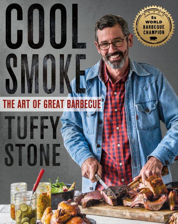 "Cool Smoke: The Art of Great Barbecue" by Tuffy Stone ($29.99).