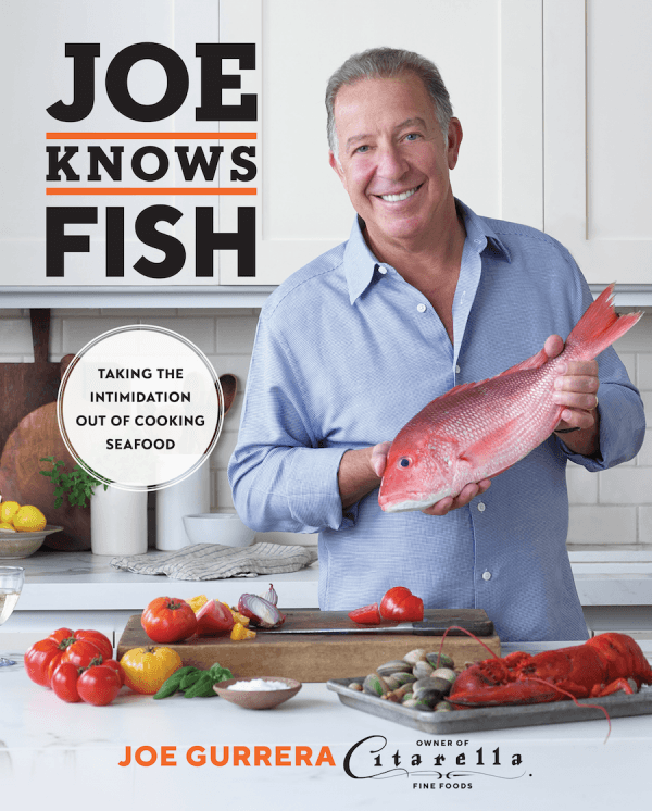 "Joe Knows Fish: Taking the Intimidation Out of Cooking Seafood" by Joe Gurrera ($24.99).