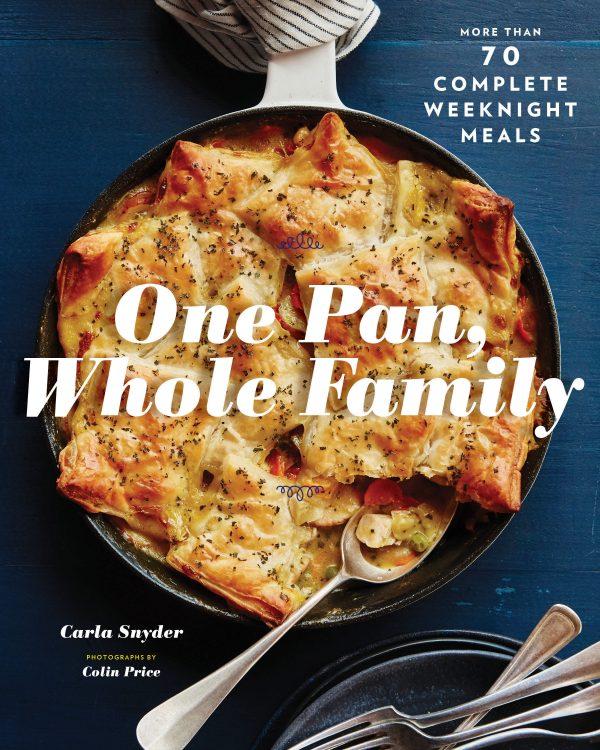 "One Pan, Whole Family" by Carla Snyder ($24.95).