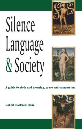 "Silence, Language and Society," by Robert Hartwell Fiske.