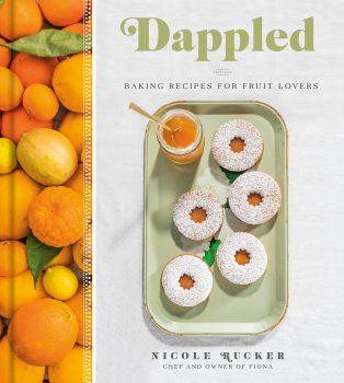 "Dappled: Baking Recipes for Fruit Lovers" by Nicole Rucker ($32, Avery).