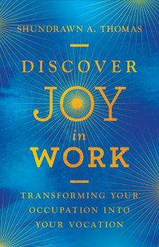 "Discover Joy in Work" by Shundrawn Thomas. (IV Press)