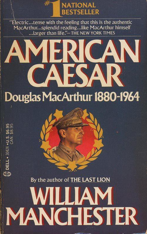 The biography of General MacArthur by William Manchester.