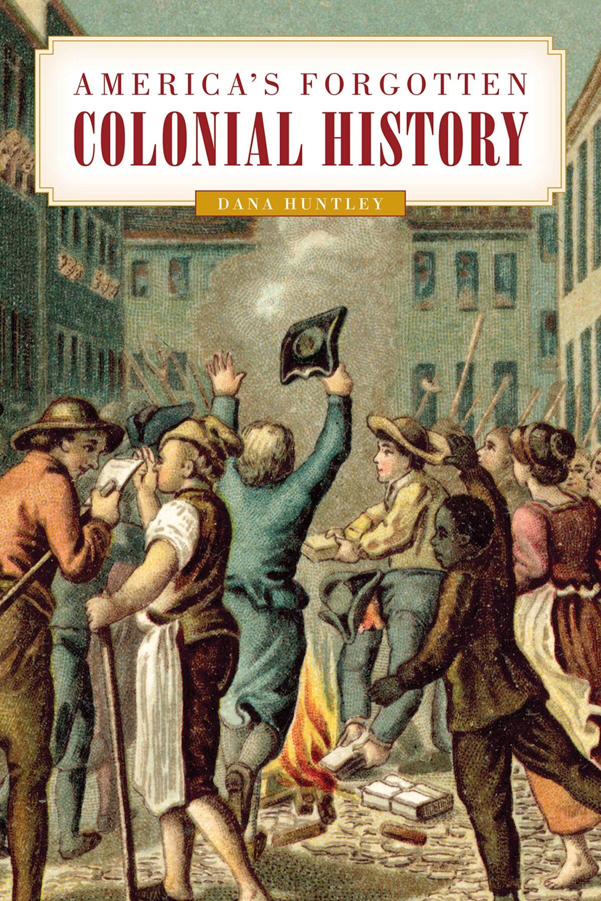 Dana Huntley's important and entertaining book on a nearly forgotten time in American colonial history.