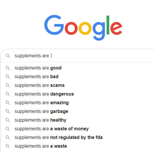 Screenshot of Google autocomplete suggestions for a search for "supplements are ..." on Sept. 17, 2019. (Screenshot via Maryam Henein)