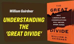 William Gairdner Explains Why Liberals and Conservatives Can’t See Eye to Eye