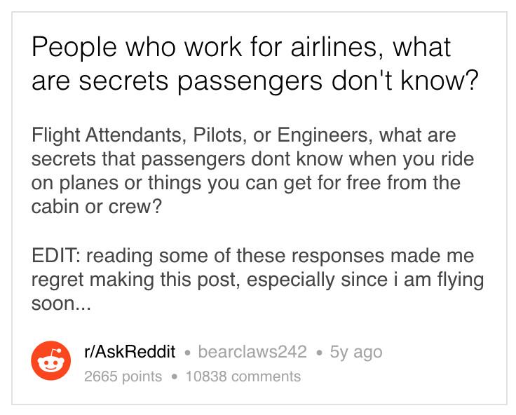 ©Reddit | <a href="https://www.reddit.com/r/AskReddit/comments/1or6ow/people_who_work_for_airlines_what_are_secrets/?ref=share&ref_source=embed&utm_content=body&utm_medium=post_embed&utm_name=21dc4fe341e947bbbe47ecd987930b89&utm_source=embedly&utm_term=1or6ow">bearclaws242</a>