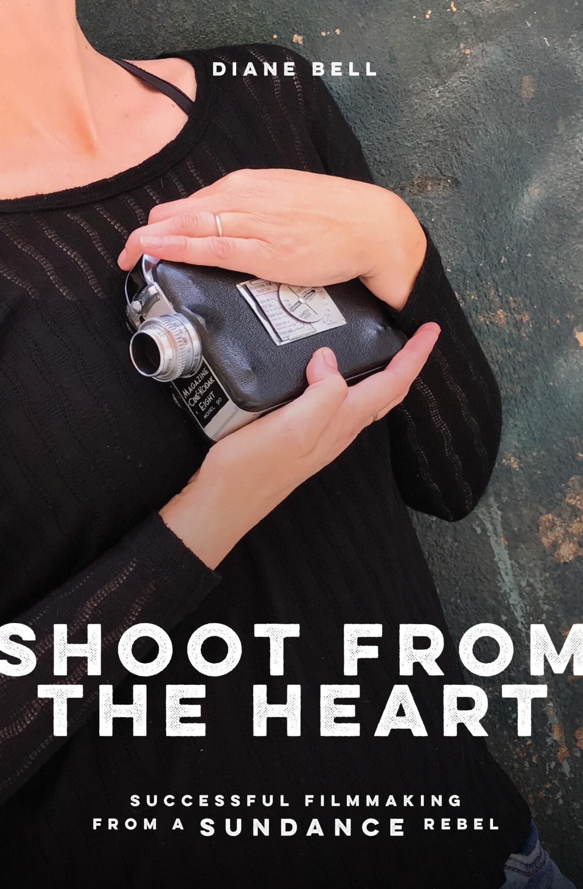 The cover of Diane Bell’s book on filmmaking, “Shoot From the Heart.”