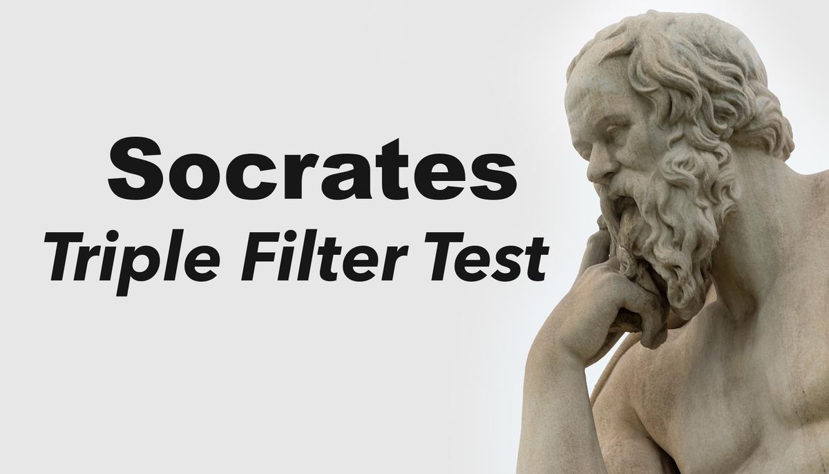 Socrates’s ‘Triple Filter Test’: A Path Toward Righteous Living