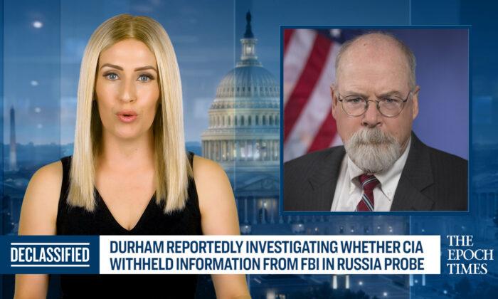 Durham Investigates: Did CIA Withhold Intel From FBI in Russia Probe?