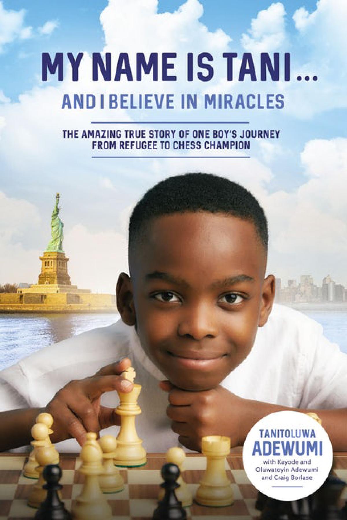 "My Name Is Tani ... and I Believe in Miracles" by Tani Adewumi with Craig Borlase. (Courtesy of HarperCollins)