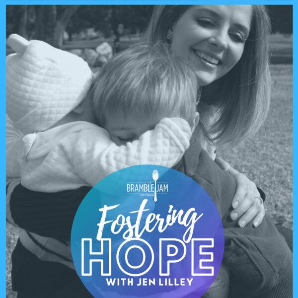 Lilley has a podcast, “Fostering Hope,” which offers support to other foster parents.